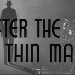 After the Thin Man